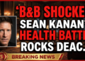 B&b shocker! Sean kanan's health battle rocks deacon's future!