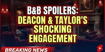 B&b spoilers: deacon & taylor's shocking engagement rocks l. A.!