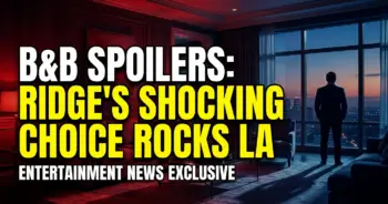 B&b spoilers: ridge's shocking choice rocks la this week! (aug 3-7)