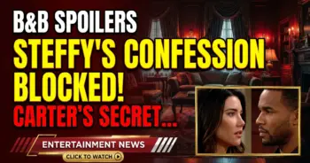 B&b spoilers: steffy's confession blocked, carter's dangerous 'daphne' play!