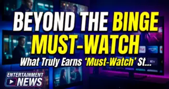 Beyond the binge: what truly earns 'must-watch' status in streaming?