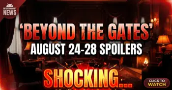 Beyond the gates: august 24-28 spoilers – shocking paternity & corporate sabotage!