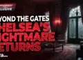 Beyond the gates: chelsea's nightmare returns – randy's shocking find!