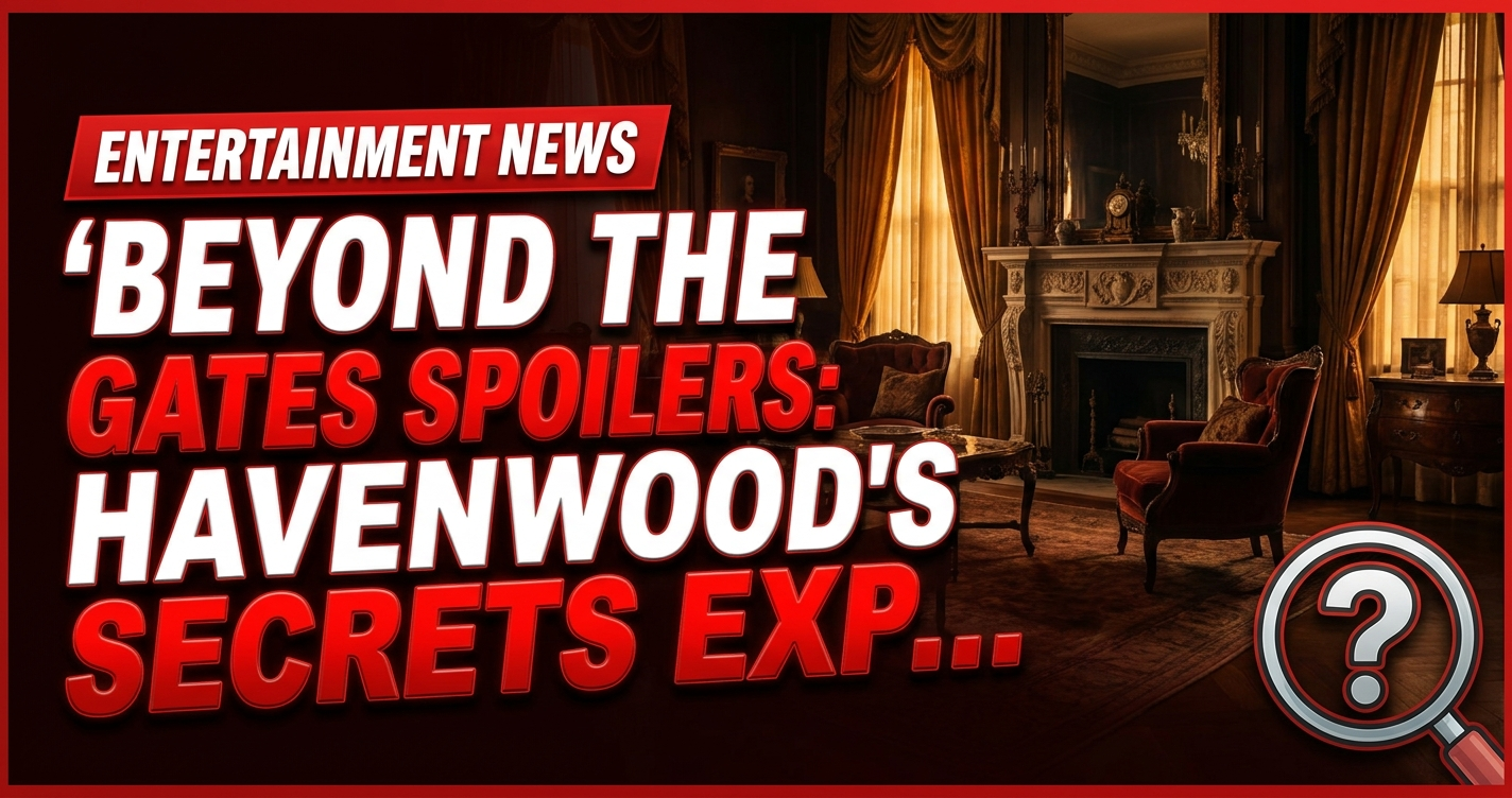 Beyond the gates spoilers: havenwood's secrets explode aug 31 - sep 4! 1 Beyond the gates spoilers: havenwood's secrets explode aug 31 - sep 4!