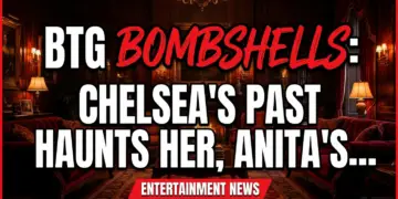 Btg bombshells: chelsea's past haunts her, anita's big choice!