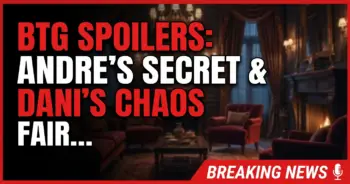Btg spoilers: andre's secret & dani's chaos – fairmont crest erupts!