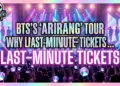 Bts's 'arirang' tour finale: why last-minute tickets spark industry talk