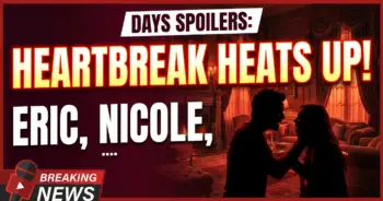 Days spoilers: heartbreak heats up! Eric, nicole, & salem's twists!
