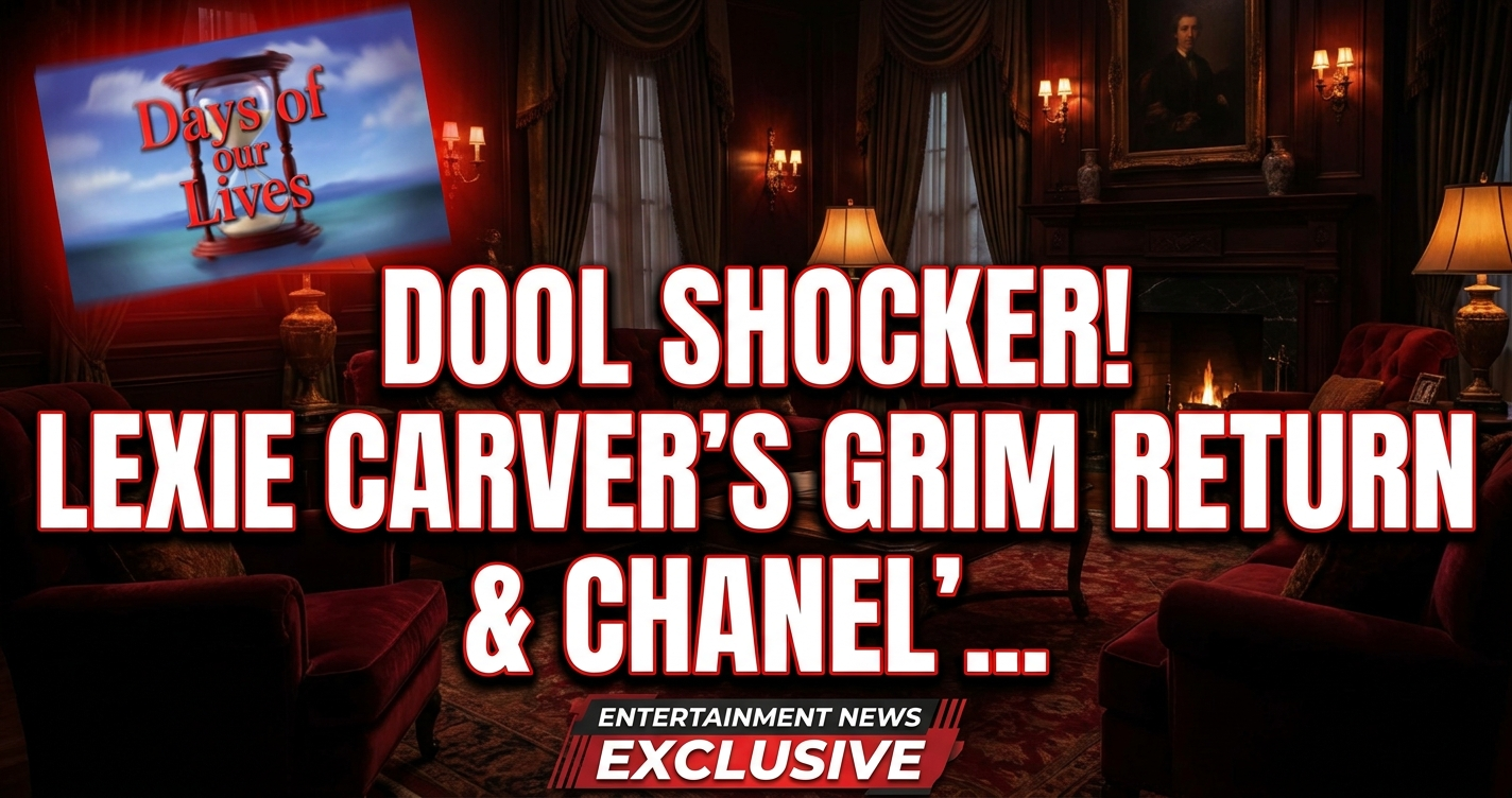 Dool shocker! Lexie carver's grim return & chanel's baby bombshell! 1 Dool shocker! Lexie carver's grim return & chanel's baby bombshell!