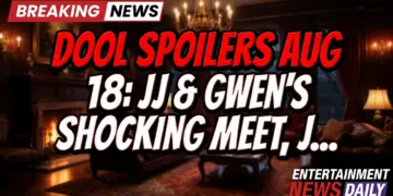 Dool spoilers aug 18: jj & gwen's shocking meet, johnny's lies unravel!
