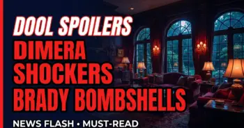 Dool spoilers: dimera shockers, brady bombshells, & salem mayhem!