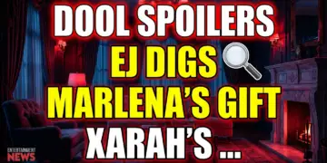 Dool spoilers: ej digs, marlena's gift, & xarah's rekindling hope!