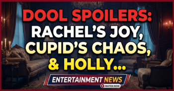Dool spoilers: rachel's joy, cupid's chaos & holly's harsh reality!