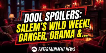 Dool spoilers: salem's wild week! Danger, drama & deep emotion!