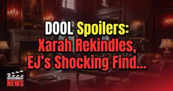 Dool spoilers: xarah rekindles, ej's shocking find, italy on hold!