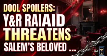 Dool spoilers: y&r raid threatens salem's beloved stars!