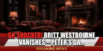 Gh shocker! Britt westbourne vanishes – peter's darkest game yet?