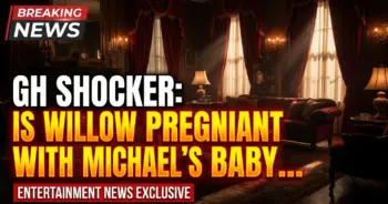 Gh shocker: is willow pregnant with michael's baby after explosive night?