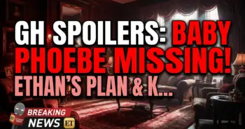 Gh spoilers: baby phoebe missing! Ethan's plan & kidnapping chaos?