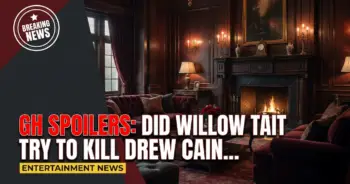 Gh spoilers: did willow tait try to kill drew cain – again?!