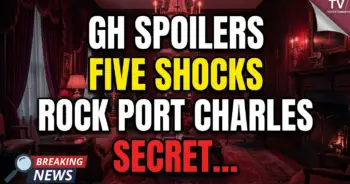 Gh spoilers: five shocks rock port charles, secrets explode!