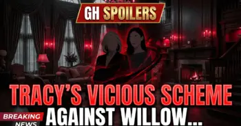 Gh spoilers: tracy's vicious scheme against willow rocks port charles!