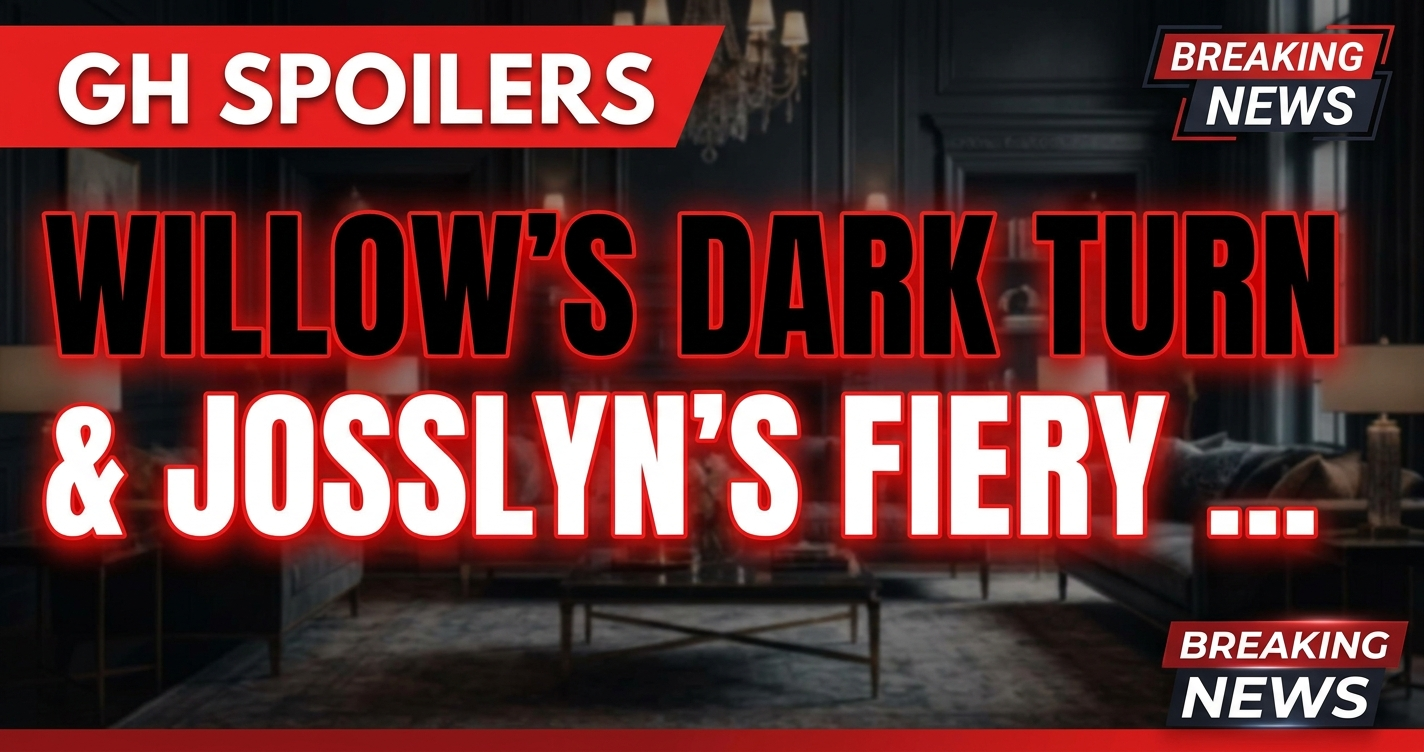 Gh spoilers: willow's dark turn & josslyn's fiery new mission! 1 Gh spoilers: willow's dark turn & josslyn's fiery new mission!