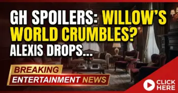 Gh spoilers: willow's world crumbles? Alexis drops a truth bomb!