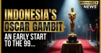 Indonesia's oscar gambit: an early start to the 99th academy awards campaign