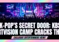 K-pop's secret door: kbs artvision camp cracks the idol training code