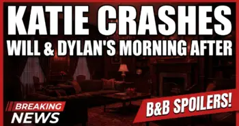 Katie crashes will & dylan's morning after: b&b spoilers explode!