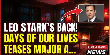 Leo stark's back! Days of our lives teases major august 20 shake-up!