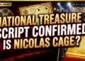 National treasure 3 script confirmed: is nicolas cage's return imminent?
