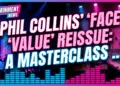 Phil collins' 'face value' reissue: a masterclass in solo reinvention
