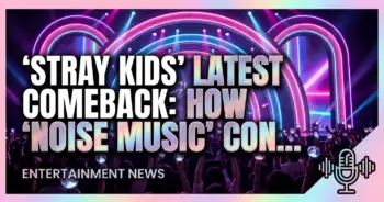Stray kids' latest comeback: how 'noise music' conquered global charts