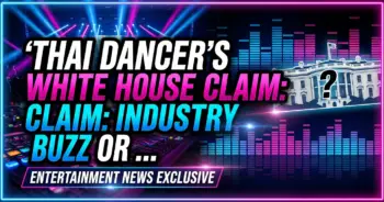 Thai dancer's white house claim: industry buzz or grand illusion?