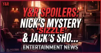 Y&r spoilers: nick's mystery 'sizzle' & jack's shocking intervention!