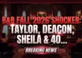 B&b fall 2026 shocker: taylor, deacon, sheila & 40th anniversary twist!
