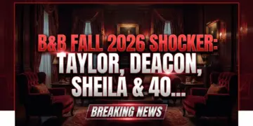 B&b fall 2026 shocker: taylor, deacon, sheila & 40th anniversary twist!
