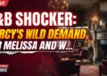 B&b shocker: darcy's wild demand for melissa and will spencer!