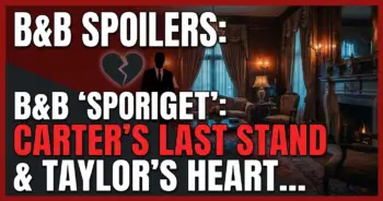 B&b spoilers: carter's last stand & taylor's heartbreak!