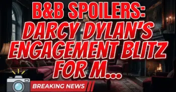 B&b spoilers: darcy dylan's engagement blitz for melissa & will spencer!