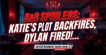 B&b spoilers: katie's plot backfires, dylan fired! Forrester betrayal rocks la!