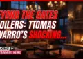 Beyond the gates spoilers: tomas navarro's shocking plea & breaking point