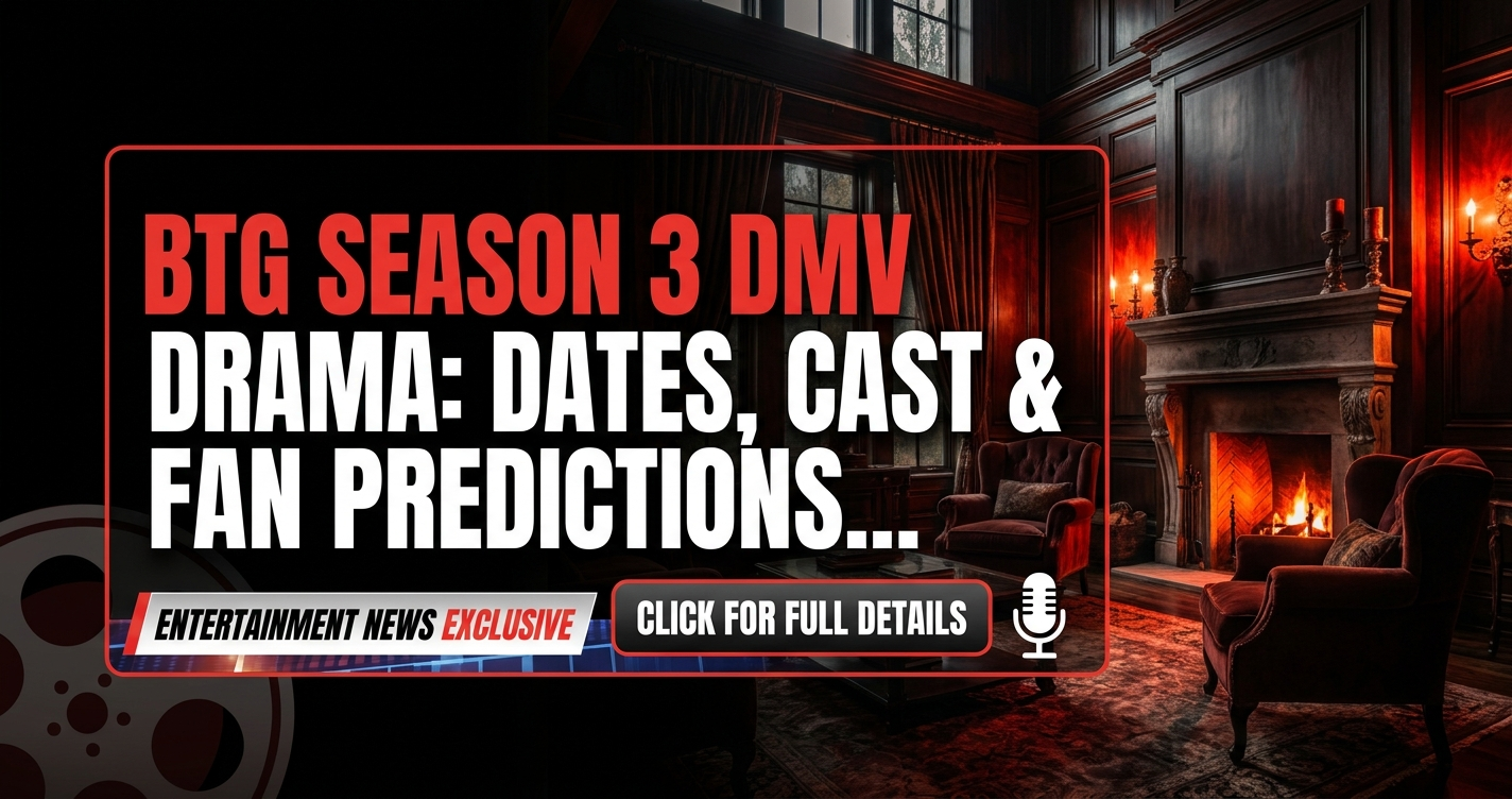 BTG Season 3 DMV Drama: Dates, Cast & Fan Predictions!