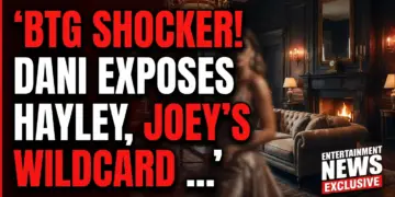 Btg shocker! Dani exposes hayley, joey's wildcard ally revealed!