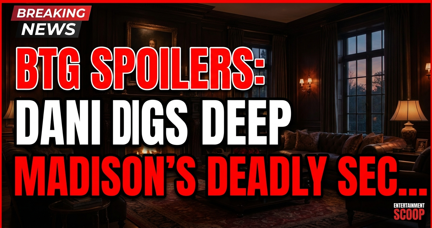 Btg spoilers: dani digs deep, madison's deadly secrets exposed! 1 Btg spoilers: dani digs deep, madison's deadly secrets exposed!