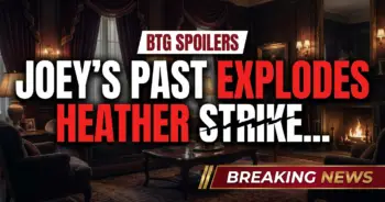 Btg spoilers: joey's past explodes, heather strikes!