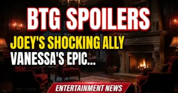 Btg spoilers: joey's shocking ally, vanessa's epic fail, & thorne sisters' war!