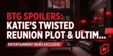 Btg spoilers: katie's twisted reunion plot & ultimate betrayal!